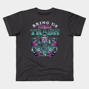 Bring Us All The Trash - Funny Cute Magic Ritual Raccoon Gift Kids T-Shirt